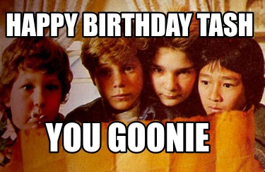 happy-birthday-tash-you-goonie