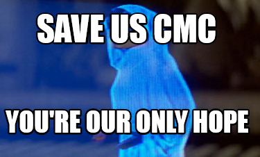 save-us-cmc-youre-our-only-hope