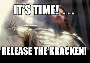 its-time-.-.-.-release-the-kracken