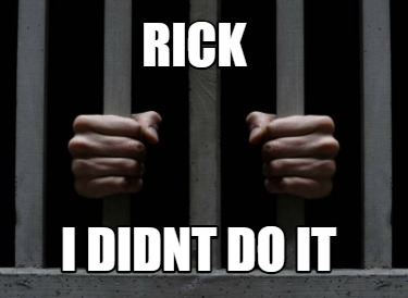 rick-i-didnt-do-it