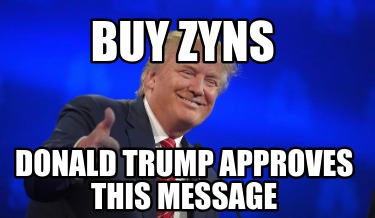 buy-zyns-donald-trump-approves-this-message