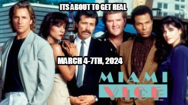 its-about-to-get-real-march-4-7th-2024