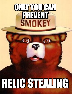 only-you-can-prevent-relic-stealing