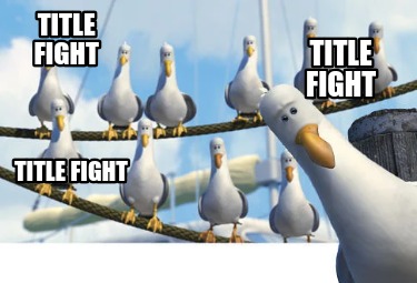 title-fight-title-fight-title-fight