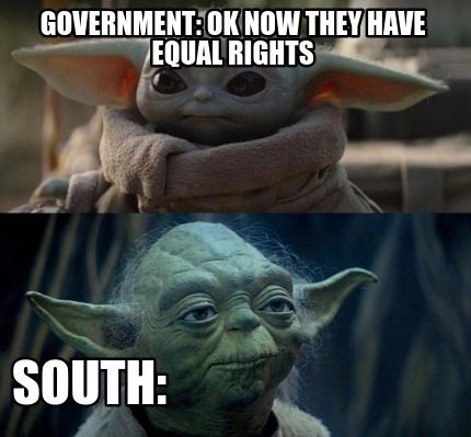 government-ok-now-they-have-equal-rights-south