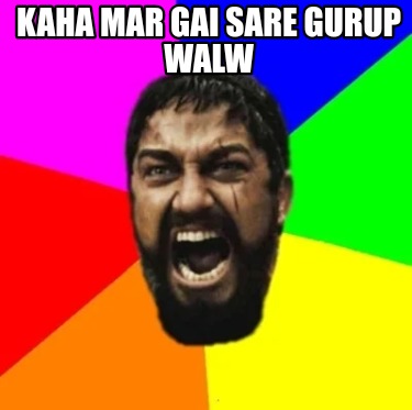 kaha-mar-gai-sare-gurup-walw