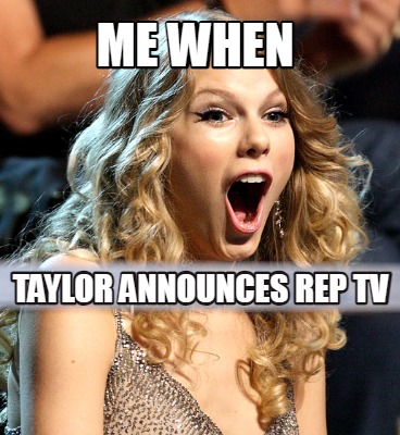 me-when-taylor-announces-rep-tv1