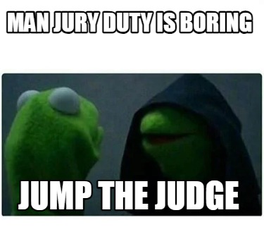 man-jury-duty-is-boring-jump-the-judge