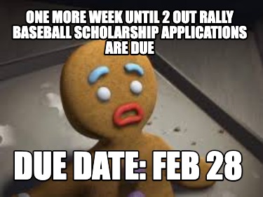 one-more-week-until-2-out-rally-baseball-scholarship-applications-are-due-due-da