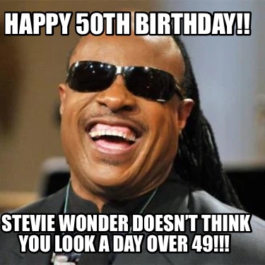 happy-50th-birthday-stevie-wonder-doesnt-think-you-look-a-day-over-49