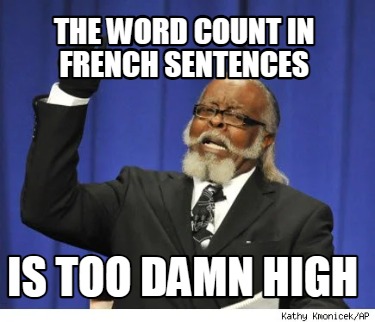 the-word-count-in-french-sentences-is-too-damn-high