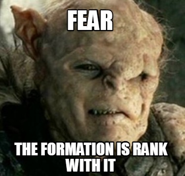 fear-the-formation-is-rank-with-it