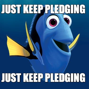 just-keep-pledging-just-keep-pledging