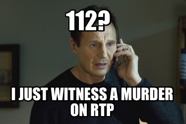 112-i-just-witness-a-murder-on-rtp