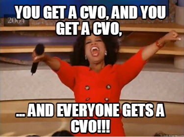 you-get-a-cvo-and-you-get-a-cvo-...-and-everyone-gets-a-cvo