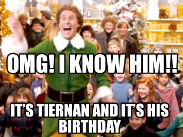 omg-i-know-him-its-tiernan-and-its-his-birthday1