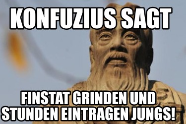 konfuzius-sagt-finstat-grinden-und-stunden-eintragen-jungs