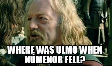 where-was-ulmo-when-nmenor-fell