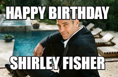 happy-birthday-shirley-fisher