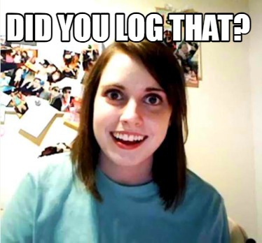 did-you-log-that