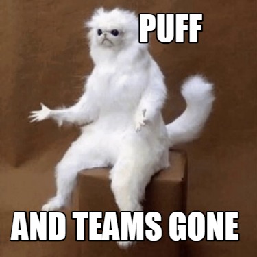 puff-and-teams-gone