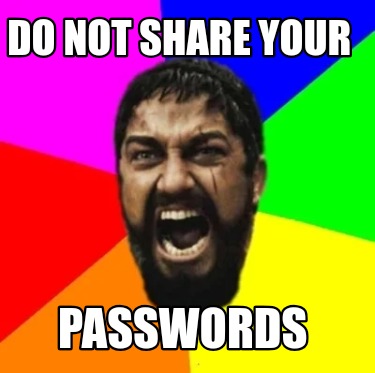 do-not-share-your-passwords