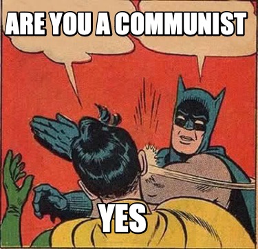 are-you-a-communist-yes