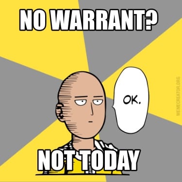 no-warrant-not-today