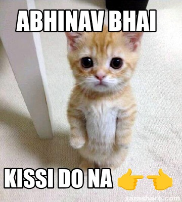 abhinav-bhai-kissi-do-na-