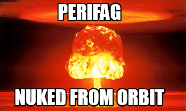 perifag-nuked-from-orbit