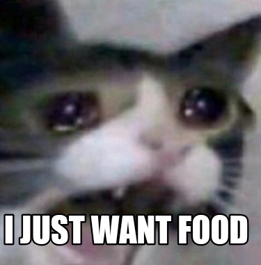 i-just-want-food