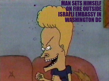 man-sets-himself-on-fire-outside-israeli-embassy-in-washington-dc