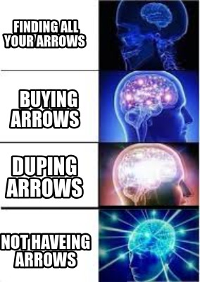 finding-all-your-arrows-buying-arrows-duping-arrows-not-haveing-arrows