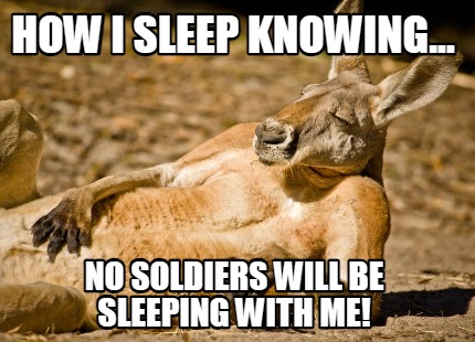 how-i-sleep-knowing...-no-soldiers-will-be-sleeping-with-me