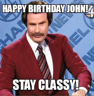 happy-birthday-john-stay-classy6