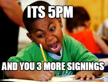 its-5pm-and-you-3-more-signings