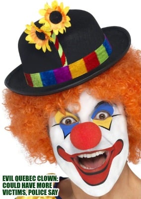 evil-quebec-clown-could-have-more-victims-police-say