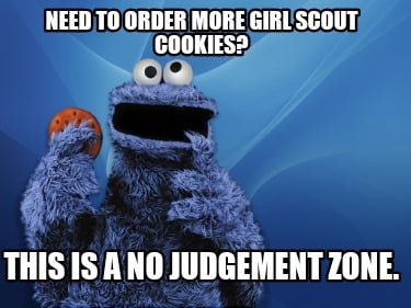 need-to-order-more-girl-scout-cookies-this-is-a-no-judgement-zone
