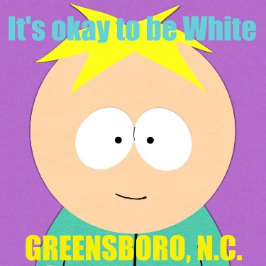 its-okay-to-be-white-greensboro-n.c