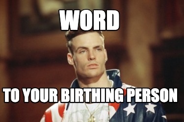word-to-your-birthing-person