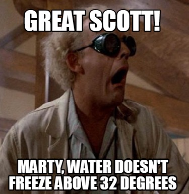 great-scott-marty-water-doesnt-freeze-above-32-degrees8