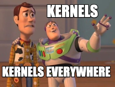 kernels-kernels-everywhere