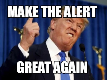 make-the-alert-great-again