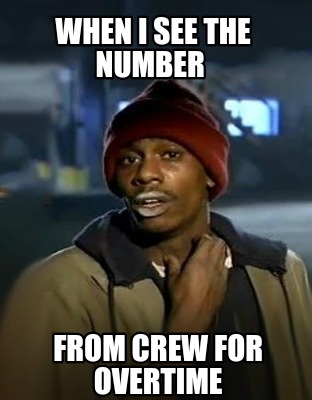 when-i-see-the-number-from-crew-for-overtime