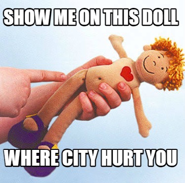 show-me-on-this-doll-where-city-hurt-you