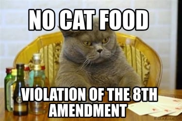 no-cat-food-violation-of-the-8th-amendment