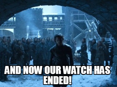 and-now-our-watch-has-ended3