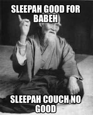 sleepah-good-for-babeh-sleepah-couch-no-good