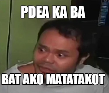 pdea-ka-ba-bat-ako-matatakot