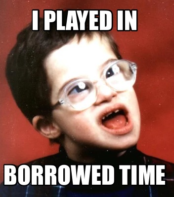 i-played-in-borrowed-time